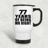 77th Anniversary 77 Years Of Being Mr Right - White Travel Mug