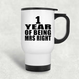 1st Anniversary 1 Year Of Being Mrs Right - White Travel Mug