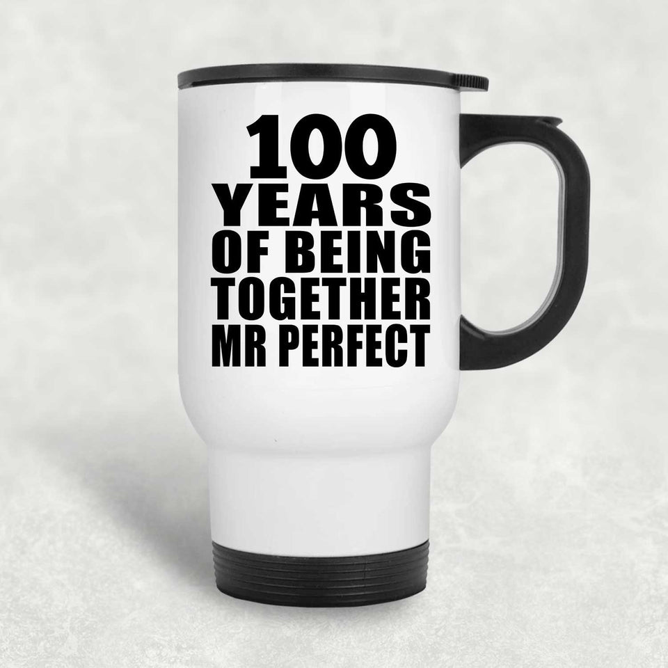 100th Anniversary 100 Years Of Being Mr Perfect - White Travel Mug