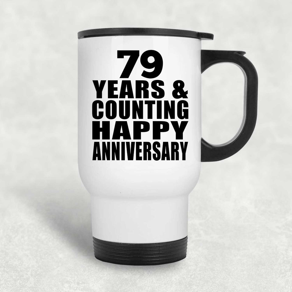 Happy 79th Anniversary 79 Years & Counting - White Travel Mug