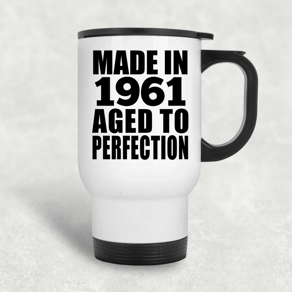 63rd Birthday Made In 1961 Aged to Perfection - White Travel Mug