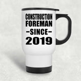 Construction Foreman Since 2019 - White Travel Mug