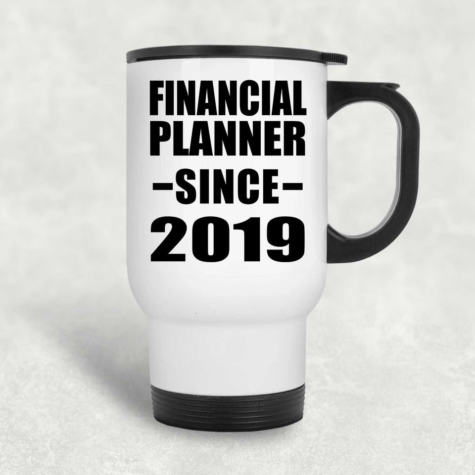 Financial Planner Since 2019 - White Travel Mug