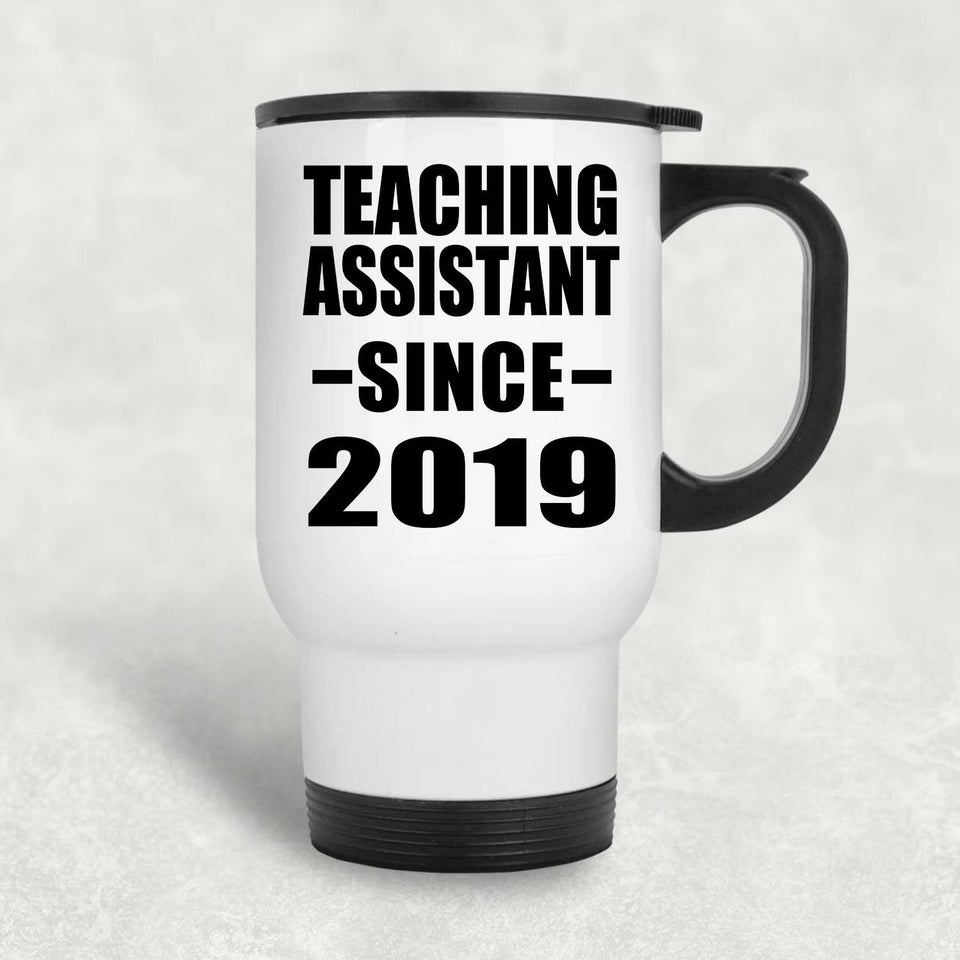 Teaching Assistant Since 2019 - White Travel Mug