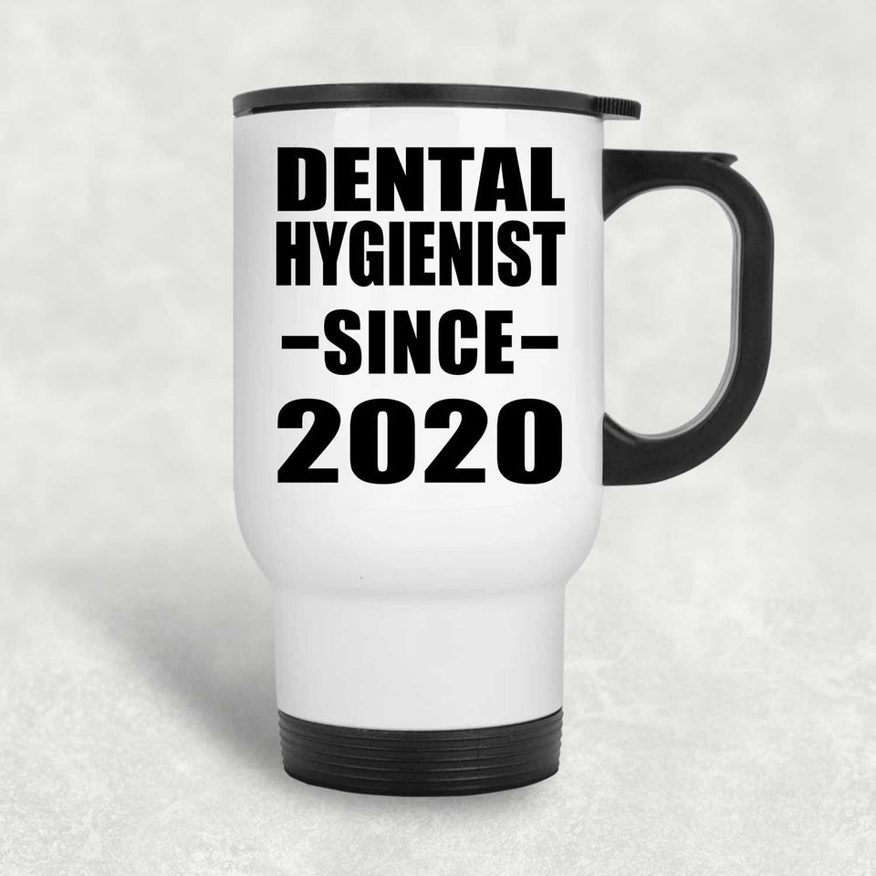 Dental Hygienist Since 2020 - White Travel Mug