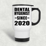 Dental Hygienist Since 2020 - White Travel Mug