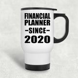 Financial Planner Since 2020 - White Travel Mug
