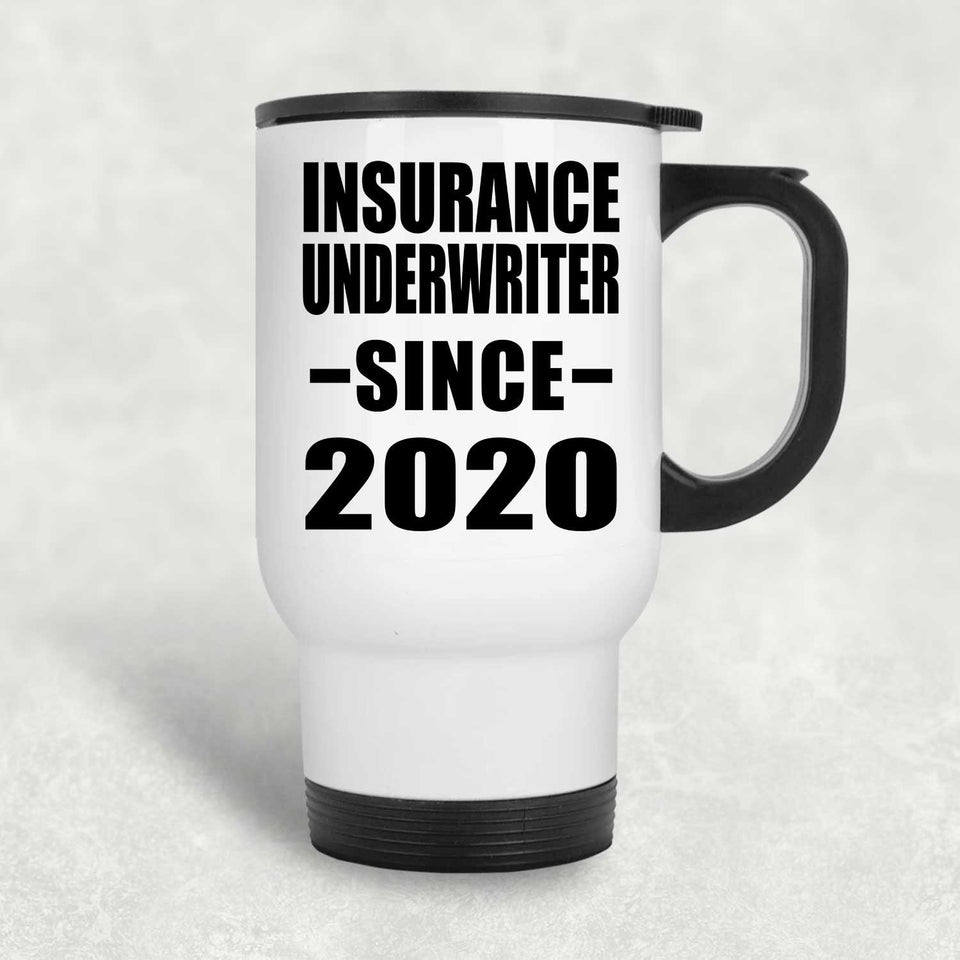Insurance Underwriter Since 2020 - White Travel Mug