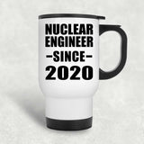 Nuclear Engineer Since 2020 - White Travel Mug