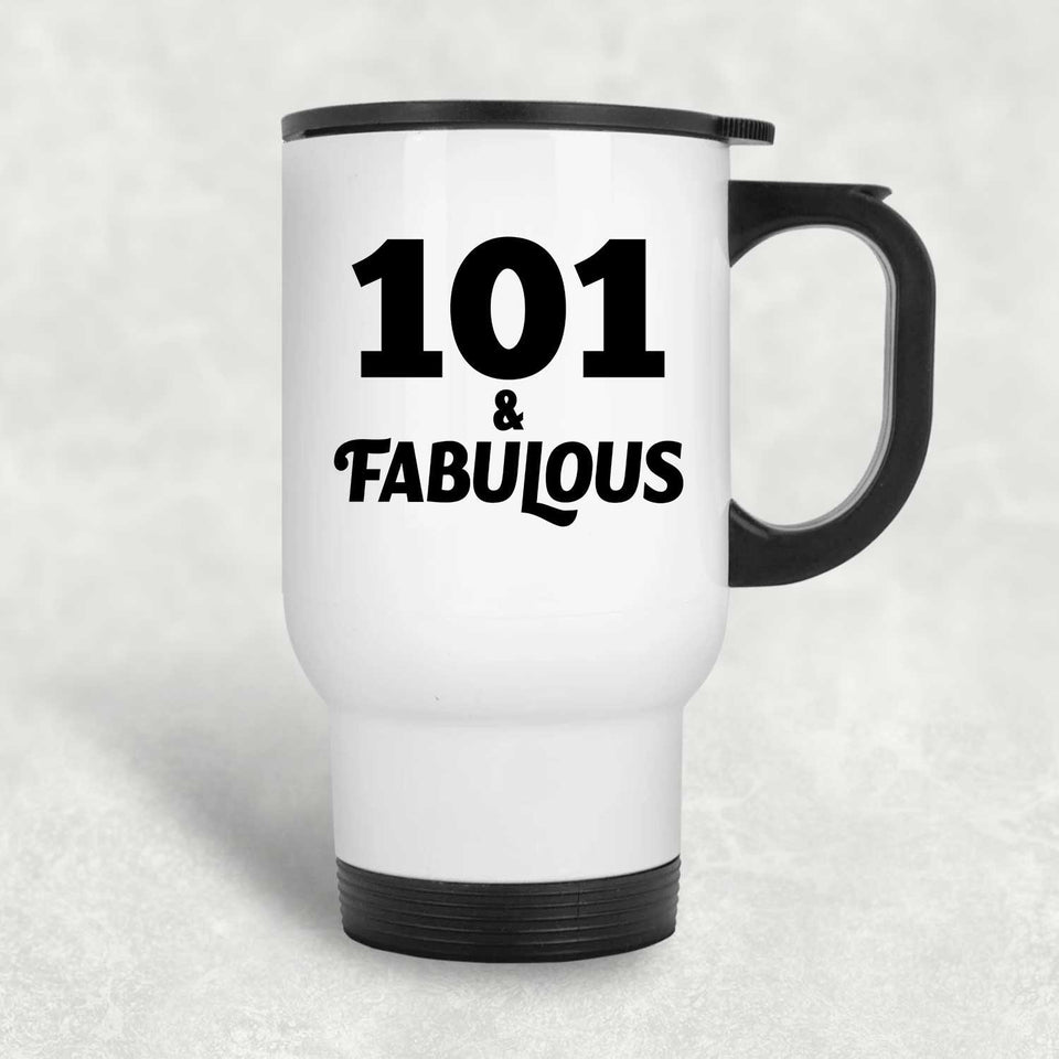 101st Birthday 101 & Fabulous - White Travel Mug