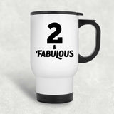 2nd Birthday 2 & Fabulous - White Travel Mug