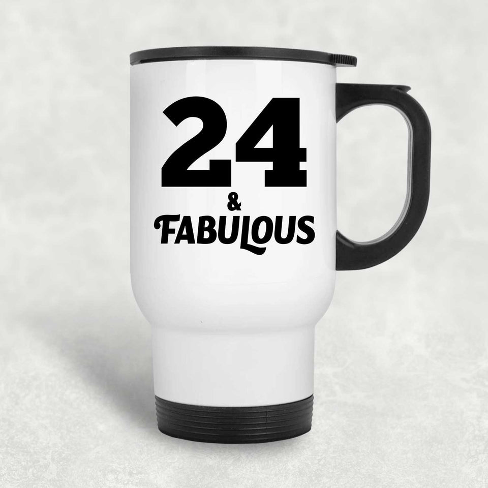 24th Birthday 24 & Fabulous - White Travel Mug