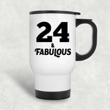 24th Birthday 24 & Fabulous - White Travel Mug