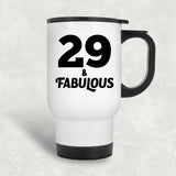29th Birthday 29 & Fabulous - White Travel Mug