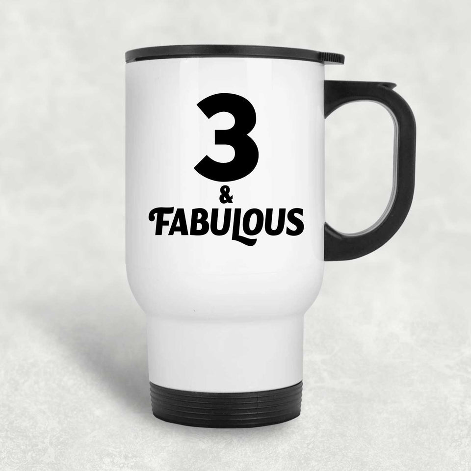 3rd Birthday 3 & Fabulous - White Travel Mug