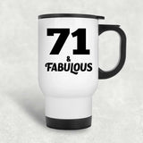 71st Birthday 71 & Fabulous - White Travel Mug