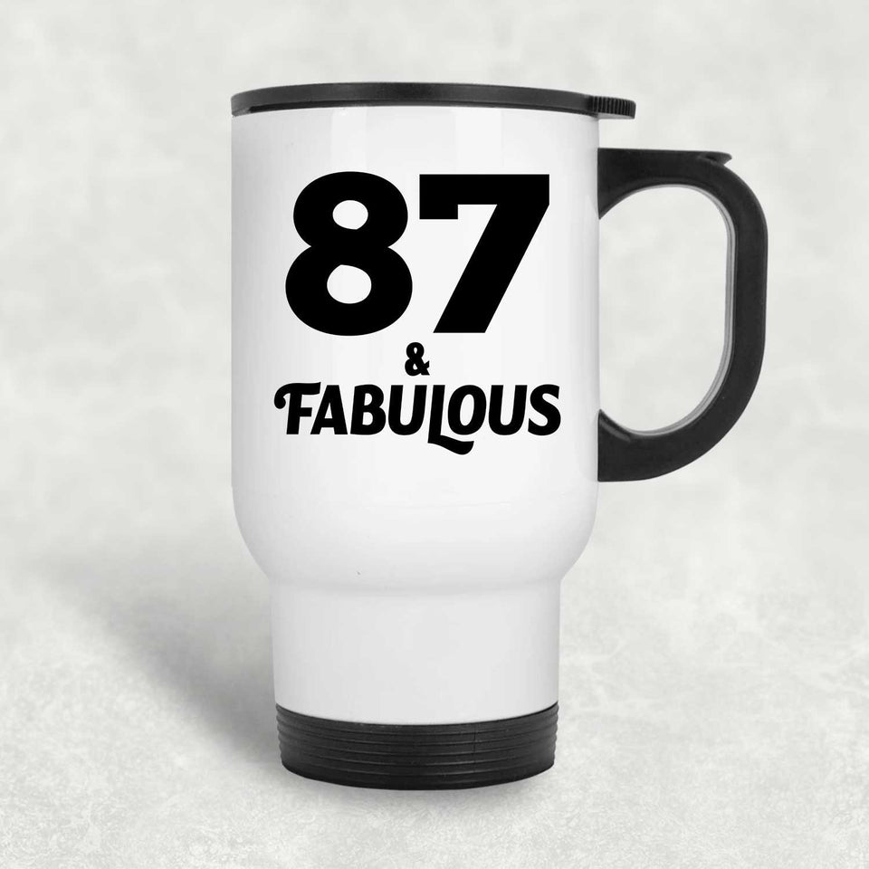 87th Birthday 87 & Fabulous - White Travel Mug
