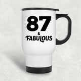 87th Birthday 87 & Fabulous - White Travel Mug