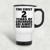 2nd Birthday First 2 Years of Childhood Are The Hardest - White Travel Mug