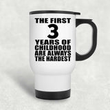3rd Birthday First 3 Years of Childhood Are The Hardest - White Travel Mug