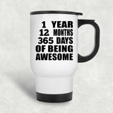 1st Birthday 1 Year 12 Months 365 Days Of Awesome - White Travel Mug