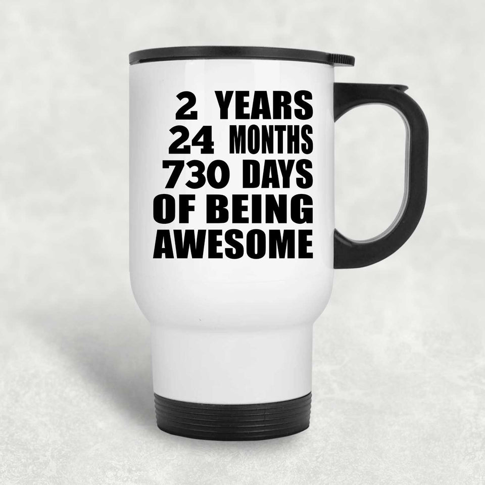 2nd Birthday 2 Years 24 Months 730 Days Of Awesome - White Travel Mug