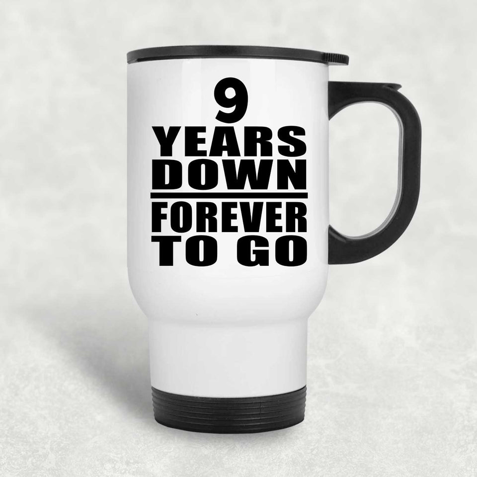 9th Anniversary 9 Years Down Forever to Go - White Travel Mug