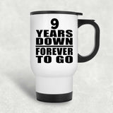 9th Anniversary 9 Years Down Forever to Go - White Travel Mug