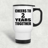 2nd Anniversary Cheers To 2 Years Together - White Travel Mug