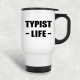 Typist Life - White Travel Mug
