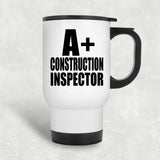 A+ Construction Inspector - White Travel Mug