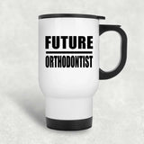 Future Orthodontist - White Travel Mug