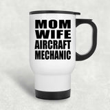 Mom Wife Aircraft Mechanic - White Travel Mug