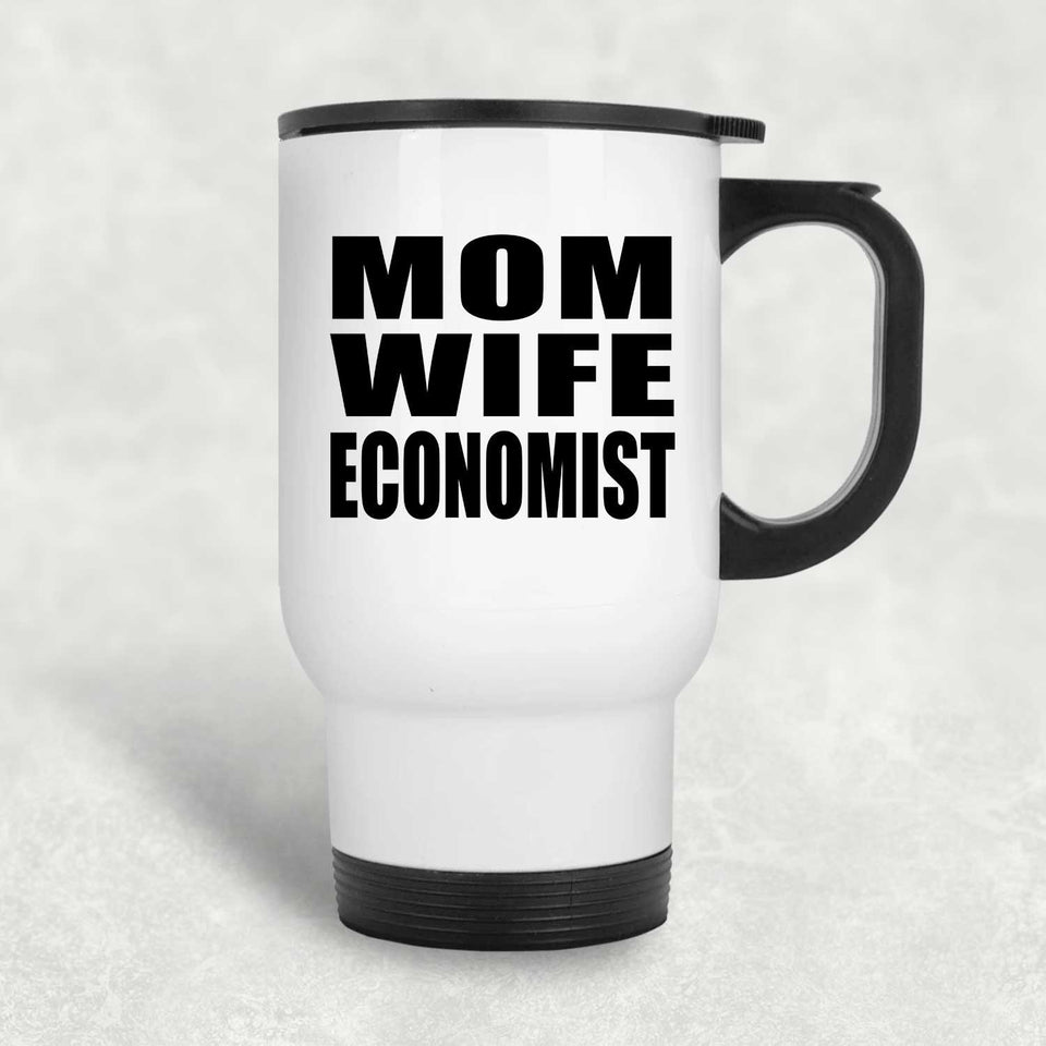 Mom Wife Economist - White Travel Mug
