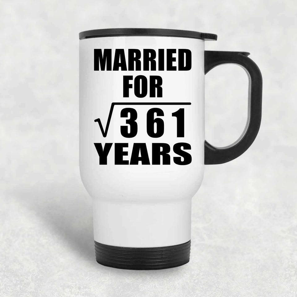 19th Anniversary Married For Square Root of 361 Years - White Travel Mug