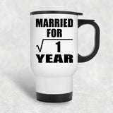 1st Anniversary Married For Square Root of 1 Year - White Travel Mug