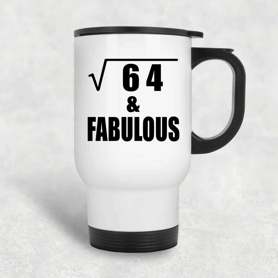8th Birthday Square Root of 64 & Fabulous - White Travel Mug