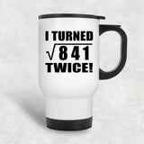 58th Birthday I Turned Square Root of 841 Twice - White Travel Mug