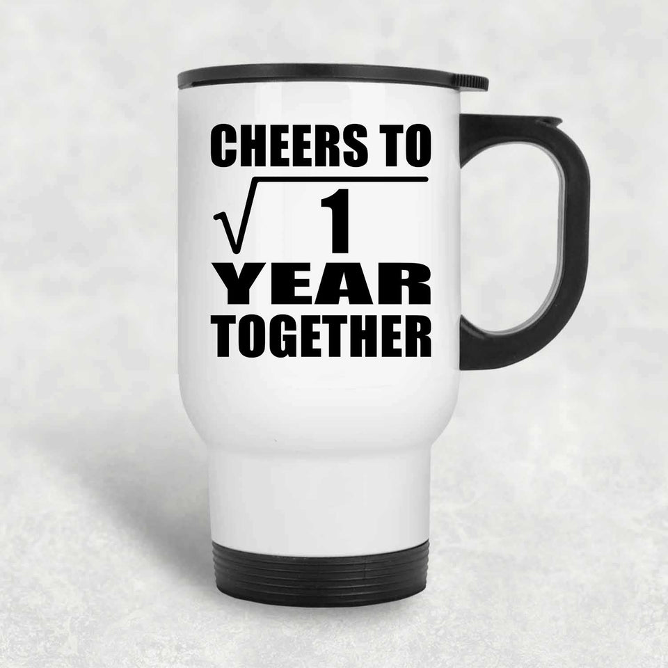 1st Anniversary Cheers To  Square Root of 1 Year Together - White Travel Mug