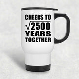 50th Anniversary Cheers To Square Root of 2500 Years Together - White Travel Mug