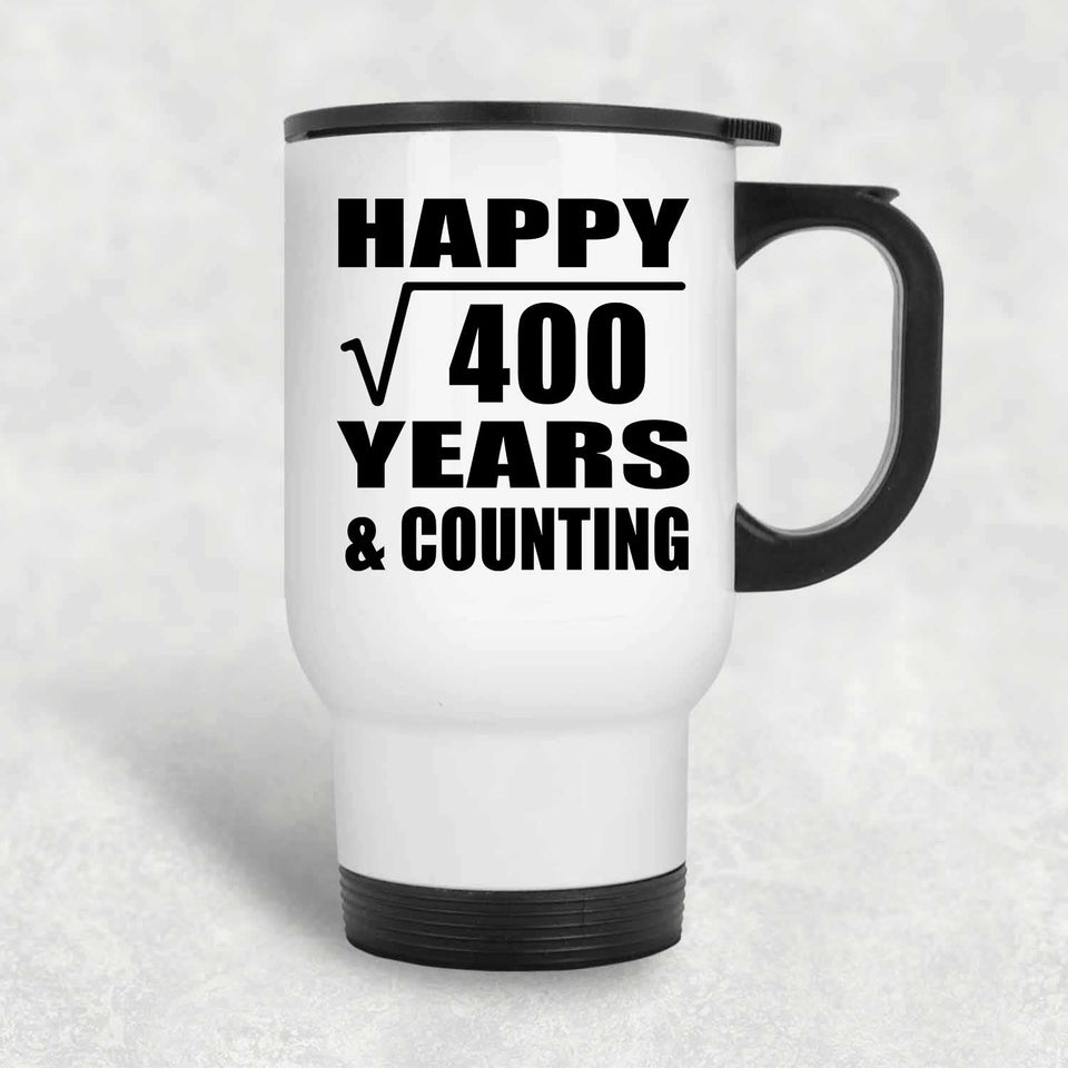 Happy 20th Anniversary Square Root of 400 Years & Counting - White Travel Mug