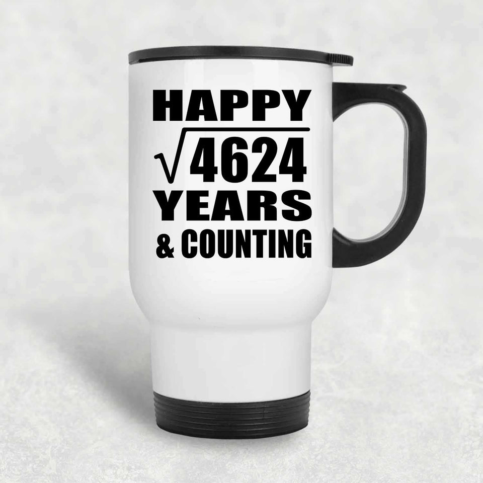 Happy 68th Anniversary Square Root of 4624 Years & Counting - White Travel Mug