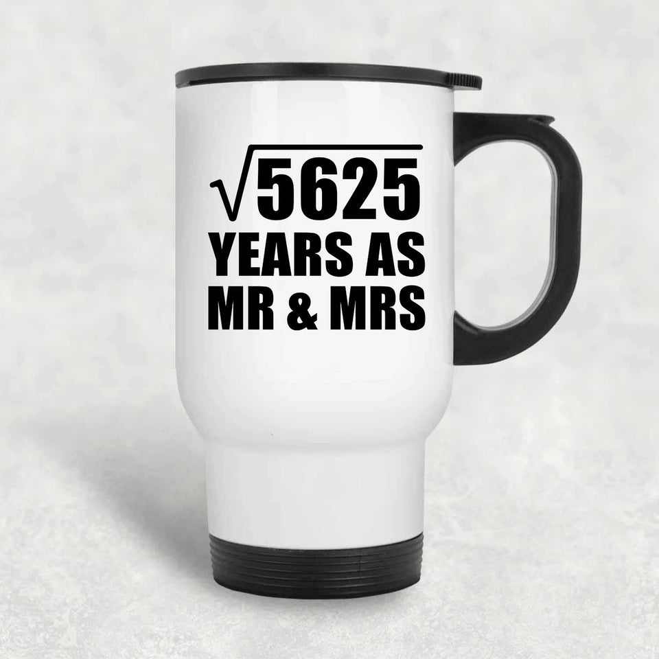 75th Anniversary Square Root of 5625 Years As Mr & Mrs - White Travel Mug