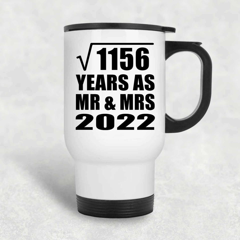 34th Anniversary Square Root of 1156 Years As Mr & Mrs 2022 - White Travel Mug