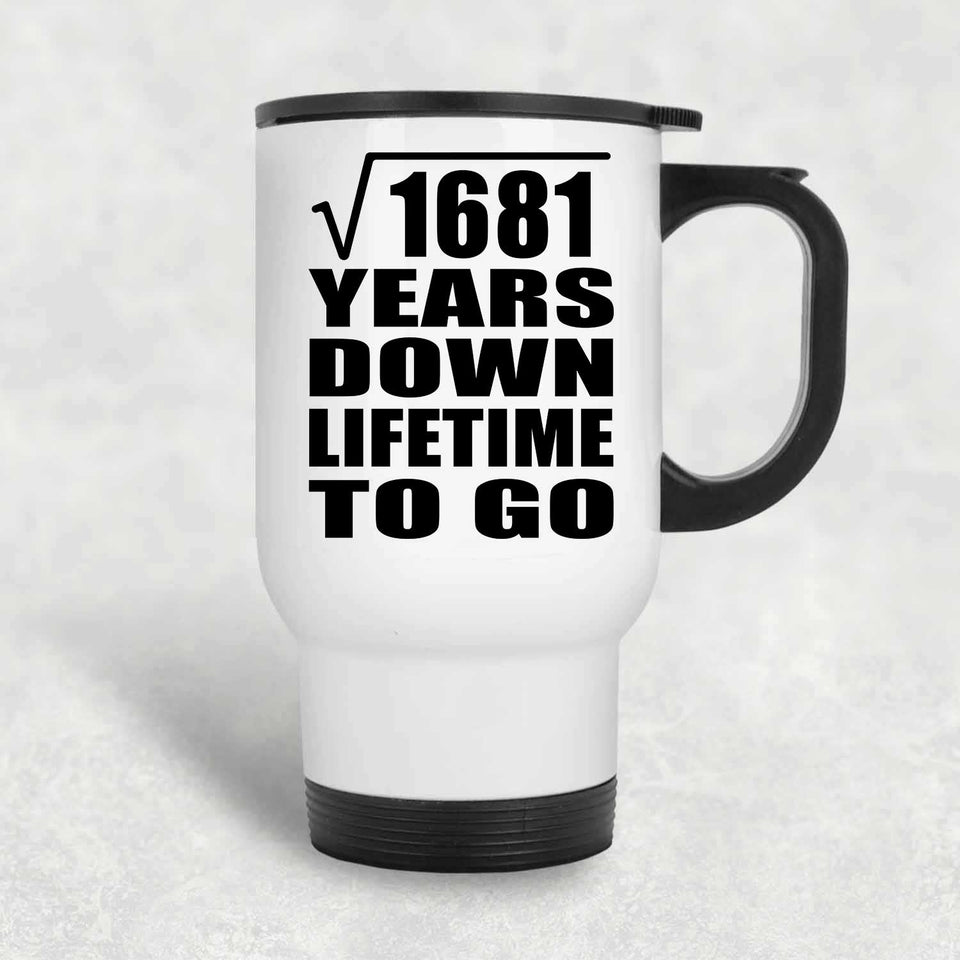 41st Anniversary Square Root of 1681 Years Lifetime To Go - White Travel Mug