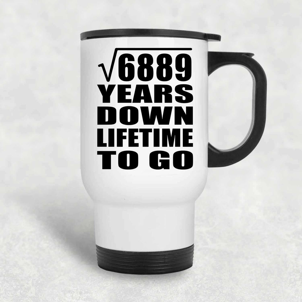 83rd Anniversary Square Root of 6889 Years Lifetime To Go - White Travel Mug