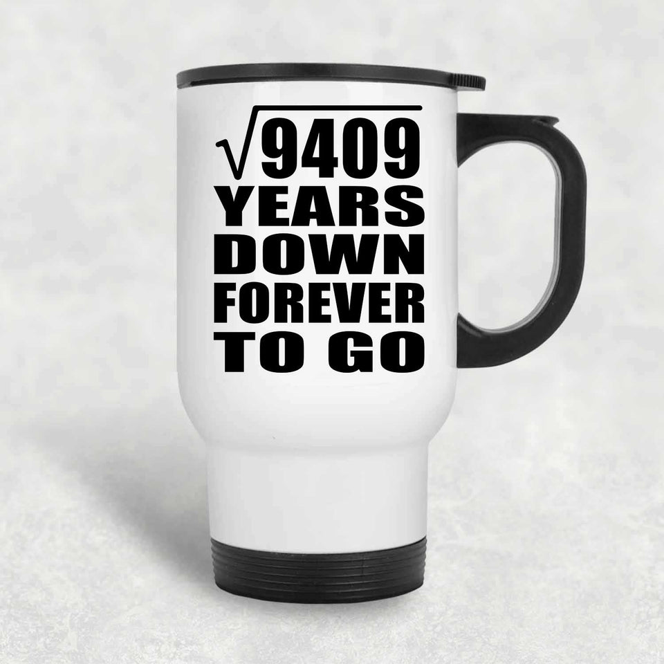 97th Anniversary Square Root of 9409 Years Down Forever To Go - White Travel Mug