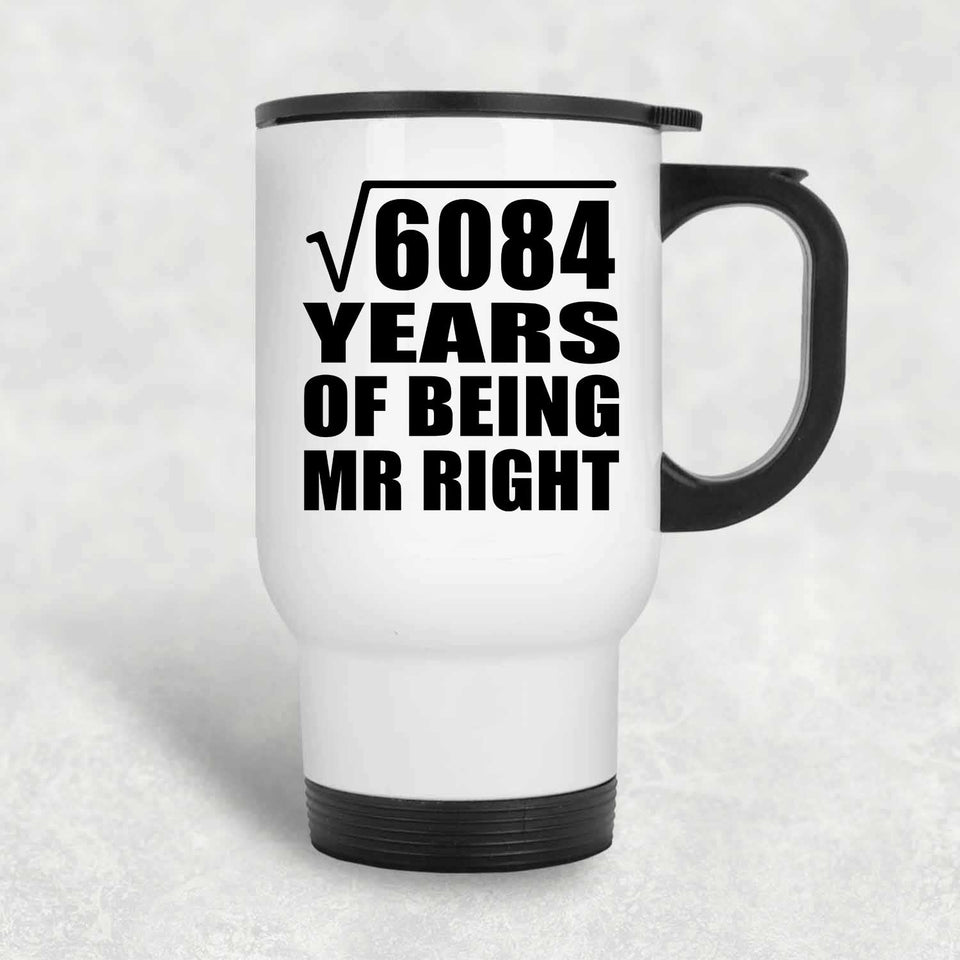 78th Anniversary Square Root of 6084 Years of Being Mr Right - White Travel Mug