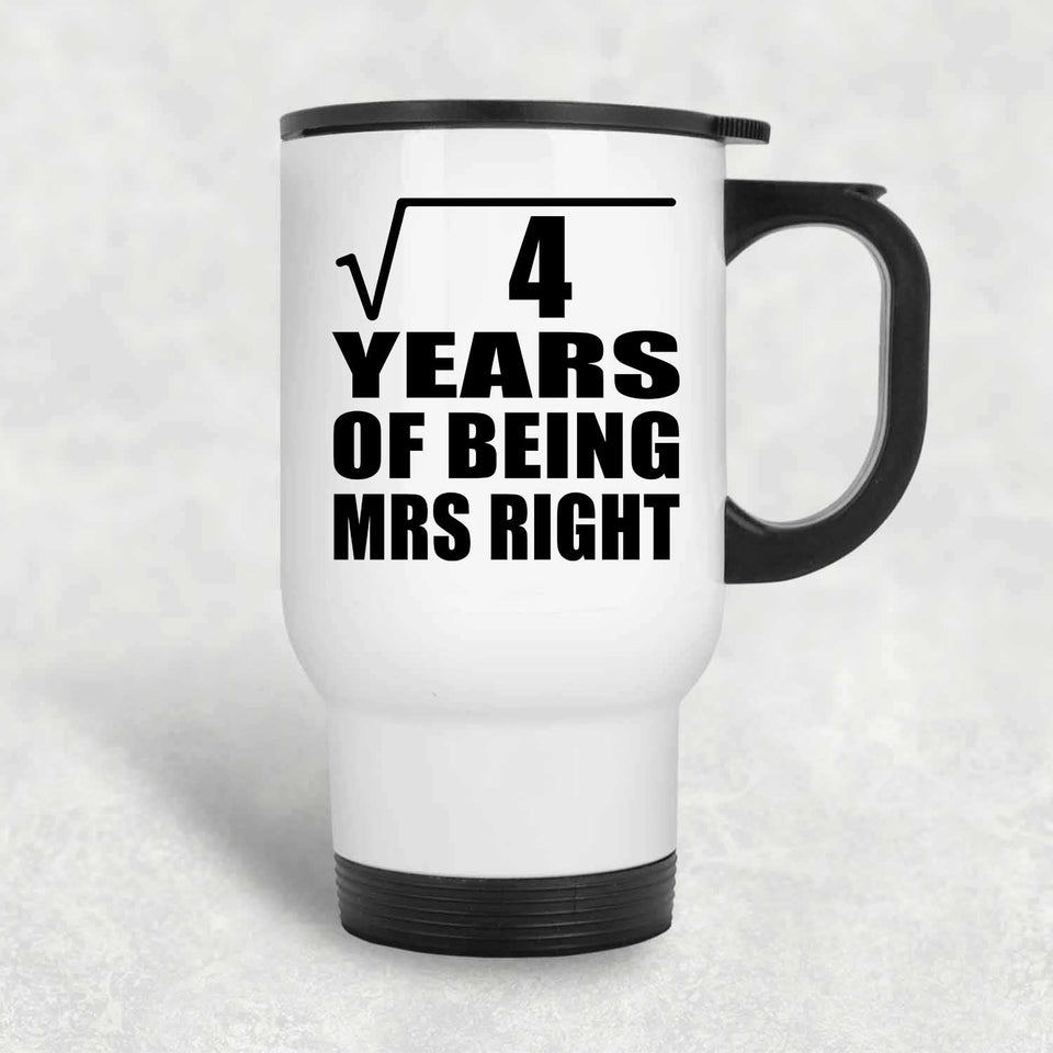 2nd Anniversary Square Root of 4 Years of Being Mrs Right - White Travel Mug