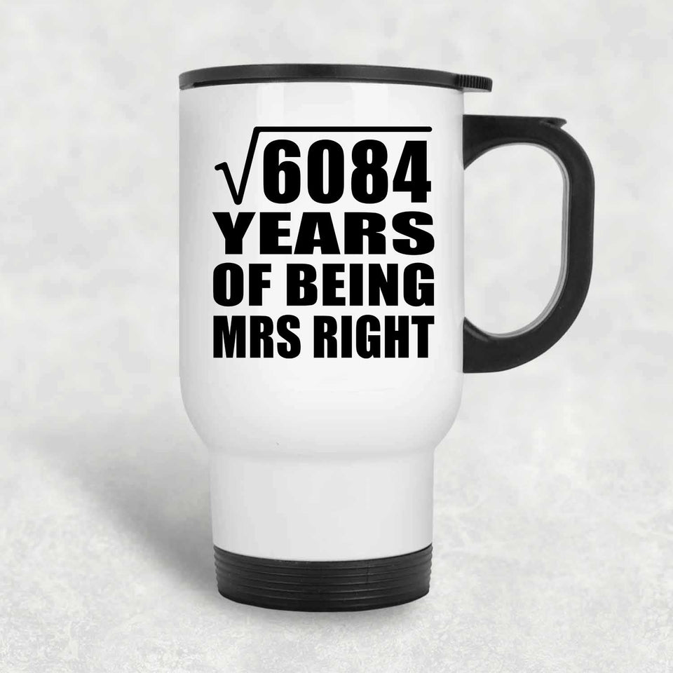 78th Anniversary Square Root of 6084 Years of Being Mrs Right - White Travel Mug